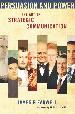 Persuasion and Power: The Art of Strategic Communication Paperback Georgetown University Press