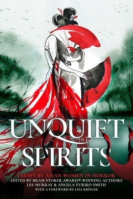 Paperback of Unquiet Spirits: Essays by Asian Women in Horror from Black Spot Books, featuring a dark cover with Asian-inspired artwork.