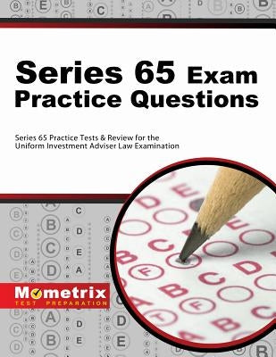 Series 65 Exam Practice Questions: Series 65 Practice Tests & Review for the Uniform Investment Adviser Law Examination by Mometrix Financial Industry Certificat