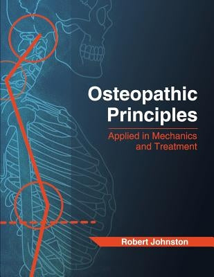 Osteopathic Principles: Applied in Mechanics and Treatment by David, Darren