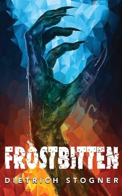 Frostbitten by Stogner, Dietrich
