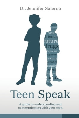 Teen Speak: A guide to understanding and communicating with your teen Paperback Jennifer Salerno