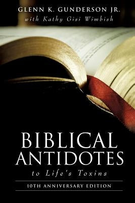 BIBLICAL ANTIDOTES to Life's Toxins Paperback Xulon Press