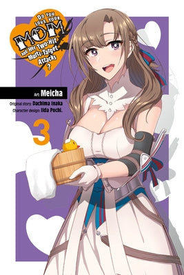 Do You Love Your Mom and Her Two-Hit Multi-Target Attacks?, Vol. 3 (Manga) by Inaka, Dachima