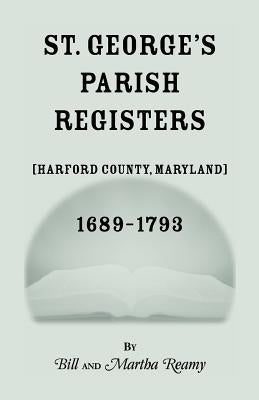 St. George's Parish Register [Harford County, Maryland], 1689-1793 Paperback Heritage Books