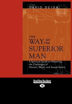 The Way of the Superior Man (Large Print 16pt) by Deida, David