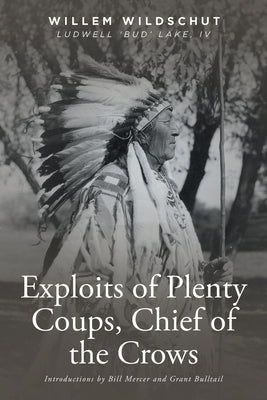 Exploits of Plenty Coups, Chief of the Crows Paperback Fulton Books