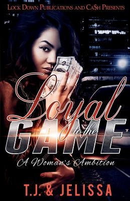 Loyal to the Game: A Woman's Wrath Paperback Lock Down Publications