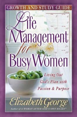 Life Management for Busy Woman: Growth and Study Guide Paperback Harvest House Publishers