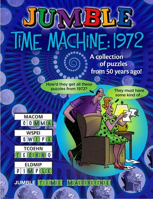 Jumble(r) Time Machine 1972: A Collection of Puzzles from 50 Years Ago! Paperback Triumph Books (IL)