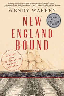 New England Bound: Slavery and Colonization in Early America Paperback Liveright Publishing Corporation