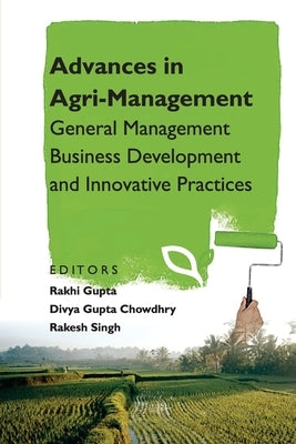 Advances in Agri-Management: General Management Business Development and Innovative Practices Paperback New India Publishing Agency- Nipa
