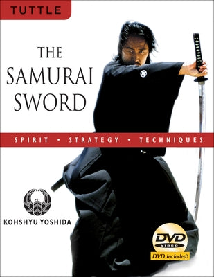 The Samurai Sword: Spirit * Strategy * Techniques: (Downloadable Media Included) [With DVD] Paperback Tuttle Publishing