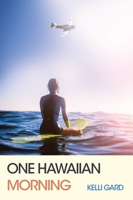 One Hawaiian Morning by Gard, Kelli