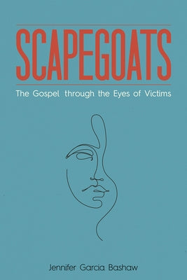 Scapegoats: The Gospel Through the Eyes of Victims Paperback Fortress Press
