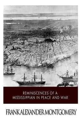 Reminiscences of a Mississippian in Peace and War Paperback Createspace Independent Publishing Platform
