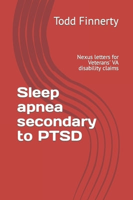 Sleep apnea secondary to PTSD: Nexus letters for Veterans' VA disability claims Paperback Nexusletters.com