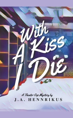 With A Kiss I Die Paperback J.A. Hennrikus