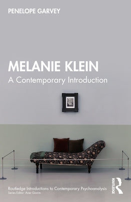 Melanie Klein: A Contemporary Introduction by Garvey, Penelope