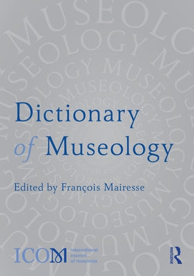 Dictionary of Museology by Mairesse, François