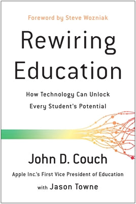 Rewiring Education: How Technology Can Unlock Every Student's Potential Paperback Benbella Books