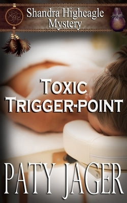 Toxic Trigger-point: Shandra Higheagle Mystery Paperback Windtree Press