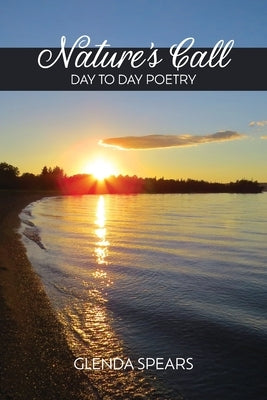 Nature's Call: Day to Day Poetry by Spears, Glenda