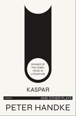 Kaspar and Other Plays by Handke, Peter