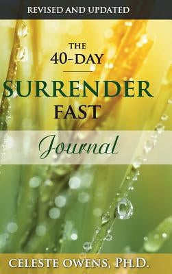 The 40-Day Surrender Fast Journal by Owens, Celeste