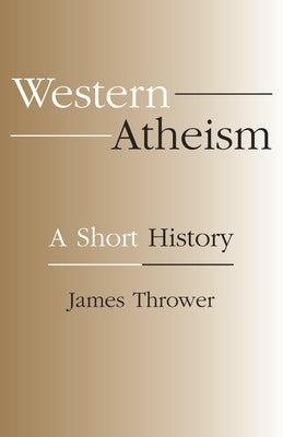 Western Atheism: A Short History Paperback Prometheus Books