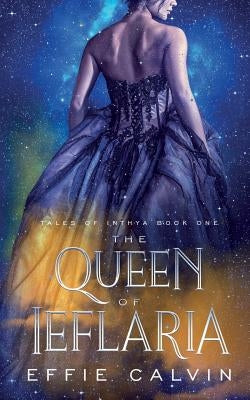 The Queen of Ieflaria by Calvin, Effie