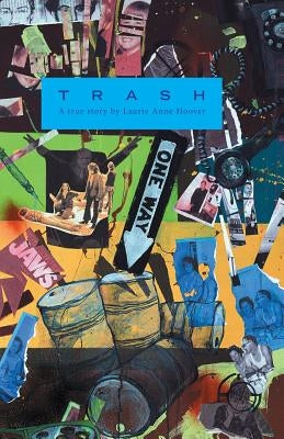 Trash: A True Story by Hoover, Laurie Anne