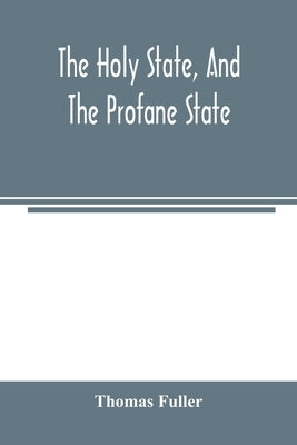 The holy state, and the profane state Paperback Alpha Edition