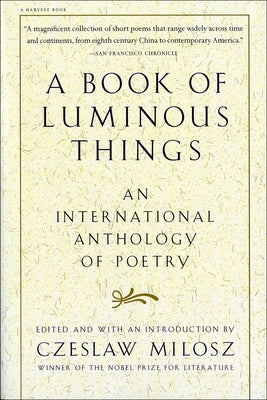 A Book of Luminous Things: An International Anthology of Poetry by Milosz, Czeslaw