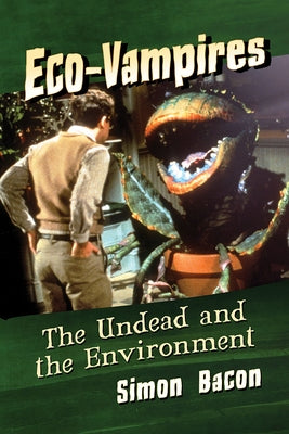 Eco-Vampires: The Undead and the Environment by Bacon, Simon