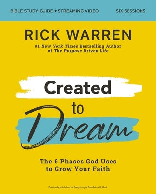 Created to Dream Bible Study Guide Plus Streaming Video: The 6 Phases God Uses to Grow Your Faith Paperback Harperchristian Resources