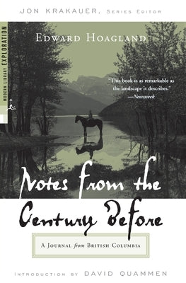 Notes from the Century Before: A Journal from British Columbia Paperback Modern Library