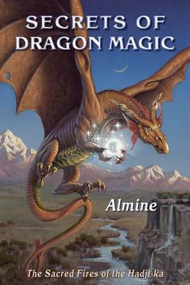 Secrets of Dragon Magic, Sacred Fires of Hadji-Ka by Almine