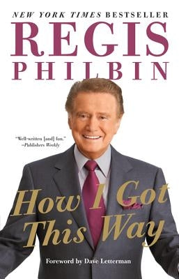 How I Got This Way by Philbin, Regis