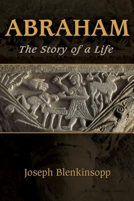 Abraham: The Story of a Life Paperback William B. Eerdmans Publishing Company