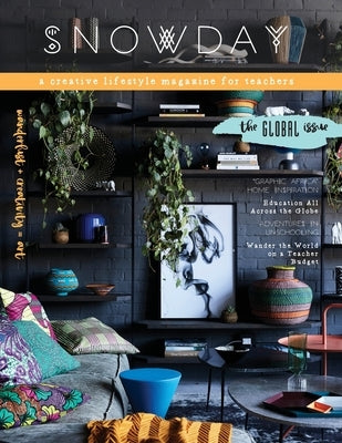SNOWDAY - a creative lifestyle magazine for teachers: Issue 5 Paperback Math Giraffe, LLC