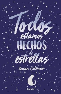 Todos Estamos Hechos de Estrellas by Coleman, Rowan