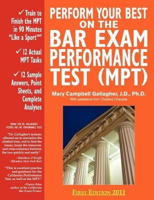 Perform Your Best on the Bar Exam Performance Test (Mpt): Train to Finish the Mpt in 90 Minutes Like a Sport by Gallagher, Mary Campbell