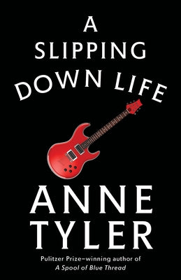 A Slipping-Down Life by Tyler, Anne