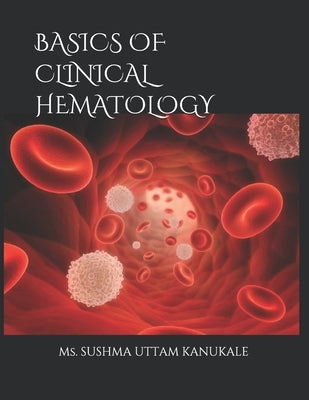 Clinical Hematology Atlas by Kanukale, Sushma Uttam