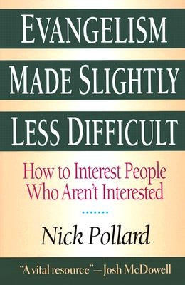 Evangelism Made Slightly Less Difficult: How to Interest People Who Aren't Interested Paperback InterVarsity Press