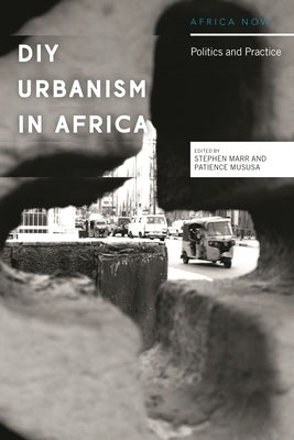 DIY Urbanism in Africa: Politics and Practice by Marr, Stephen