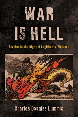 War Is Hell: Studies in the Right of Legitimate Violence Paperback Rowman & Littlefield Publishers