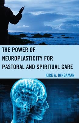 The Power of Neuroplasticity for Pastoral and Spiritual Care Paperback Lexington Books