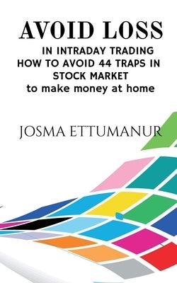 Avoid Loss in Intraday Trading by Ettumanur, Josma